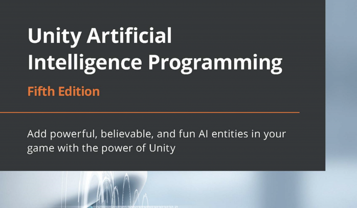 Header image for Unity Artificial Intelligence Programming – Fifth Edition